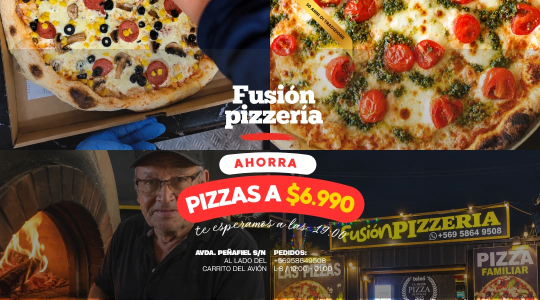 Fusión Pizzería: pizzas a $6.990. Avda. Peñafiel s/n, al lado del carrito del avión. Pedidos al +56 9 5864 9508, lunes a sábado de 19:00 a 01:00.